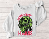 Alien Graphic Sweatshirt — "I Do Not Believe in Humans" Crewneck