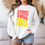 Stand Tall Push Through Crewneck | Retro Distressed Motivational Sweatshirt | Unisex Gildan 18000 | Positive Quote Top