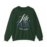 Crewneck Sweatshirt - "Life is Art, Paint Your Dreams" Inspirational Graphic