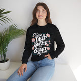Inspirational 'Take a Deep Breath and Start Again' Sweatshirt - Floral Motivational Crewneck