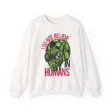 Alien Graphic Sweatshirt — "I Do Not Believe in Humans" Crewneck