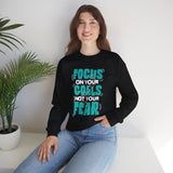 Motivational Crewneck Sweatshirt – "Focus On Your Goals Not Your Fear"