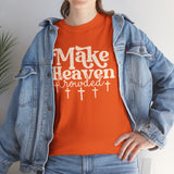 Make Heaven Crowded T-Shirt — Christian Faith Graphic Tee with Crosses