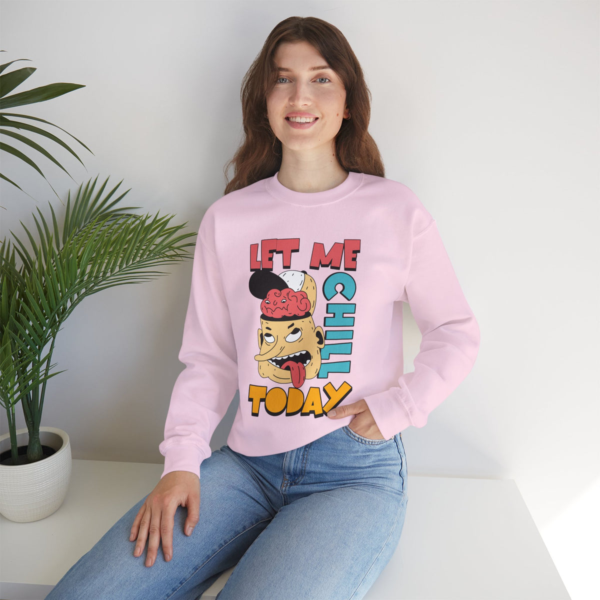 Let Me Chill Today Crewneck Sweatshirt