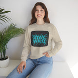 Stay Wild Crewneck Sweatshirt – Graphic Adventure Pullover
