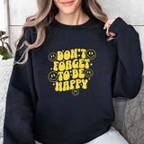 Don’t Forget to Be Happy Sweatshirt — Retro Smiley Positive Vibes Crewneck