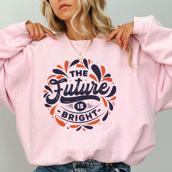 Crewneck Sweatshirt — "The Future Is Bright" Inspirational Graphic