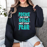 Motivational Crewneck Sweatshirt – "Focus On Your Goals Not Your Fear"