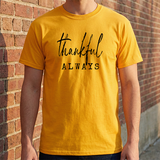 Thankful Always Tee — Minimalist Gratitude T-Shirt for Everyday & Thanksgiving