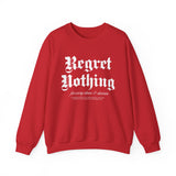 Regret Nothing Crewneck Sweatshirt