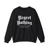 Regret Nothing Crewneck Sweatshirt