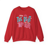 Motivational Crewneck Sweatshirt - "I'm Not The Best, But I'm Trying"