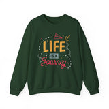 Life Is a Journey Crewneck Sweatshirt – Inspirational Travel Quote Pullover