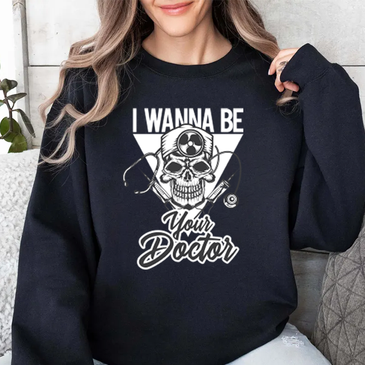 Doctor Skull Crewneck Sweatshirt — "I Wanna Be Your Doctor" Graphic