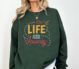 Life Is a Journey Crewneck Sweatshirt – Inspirational Travel Quote Pullover