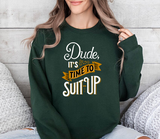 Crewneck Sweatshirt — “Dude, It's Time to Suit Up” Retro Graphic