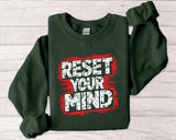 Reset Your Mind Sweatshirt – Motivational Graphic Crewneck