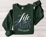 Crewneck Sweatshirt - "Life is Art, Paint Your Dreams" Inspirational Graphic