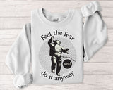 Feel The Fear And Do It Anyway Sweatshirt | Motivational Astronaut Crewneck | Inspirational Space Graphic | Unisex Gildan 18000